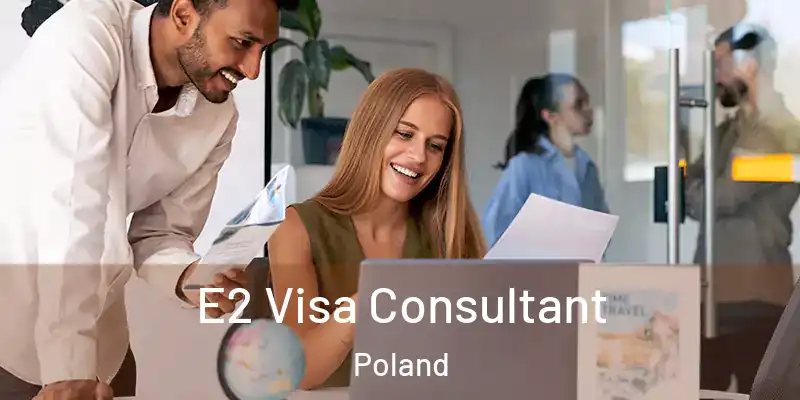  E2 Visa Consultant Poland