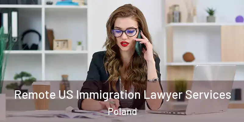  Remote US Immigration Lawyer Services Poland
