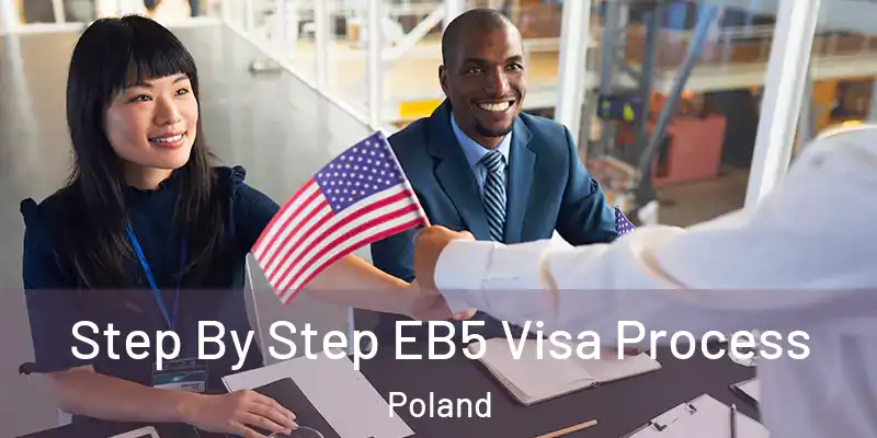  Step By Step EB5 Visa Process Poland