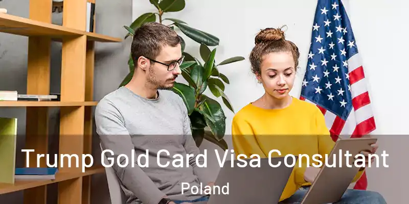  Trump Gold Card Visa Consultant Poland