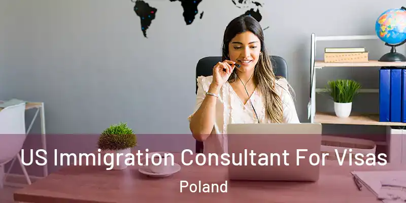  US Immigration Consultant For Visas Poland