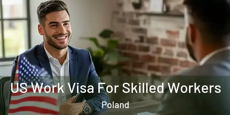  US Work Visa For Skilled Workers Poland
