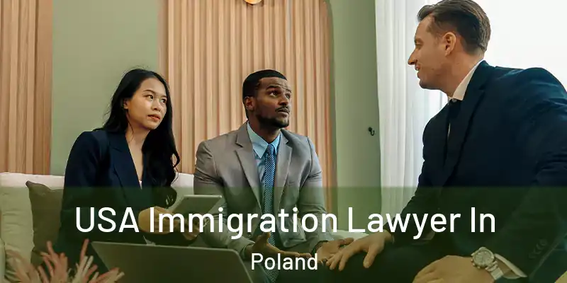  USA Immigration Lawyer In Poland